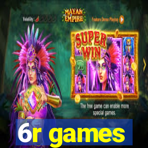 6r games
